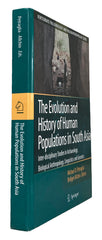 Evolution and History of Human Populations in South Asia: Inter-Disciplinary Studies in Archaeology, Biological Anthropology, Linguistics and Genetics