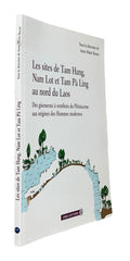 Les sites de Tam Hang, Nam Lot et Tam Pà Ling au nord du Laos: Des gisements à vertébrés du Pléistocène aux origines des Hommes modernes